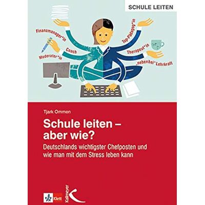 Tjark Ommen Schule Leiten – Aber Wie?: Deutschlands Wichtigster Chefposten Und Wie Man Mit Dem Stress Leben Kann - Publicité Tjark Ommen Schule Leiten – Aber Wie?: Deutschlands Wichtigster Chefposten Und Wie Man Mit Dem Stress Leben Kann - Publicité