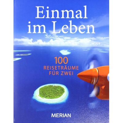 Beate Kuhn-Delestre Einmal Im Leben Bd. 2: 100 Reiseabenteuer Für Zwei: 100 Reiseträume Für Zwei (Merian Solitäre) - Publicité Beate Kuhn-Delestre Einmal Im Leben Bd. 2: 100 Reiseabenteuer Für Zwei: 100 Reiseträume Für Zwei (Merian Solitäre) - Publicité