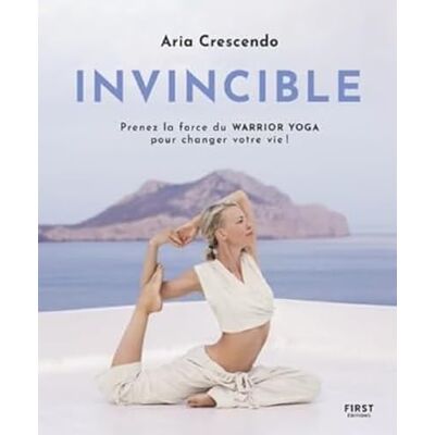 Aria Crescendo Invincible : Prenez La Force Du Warrior Yoga Pour Changer Votre Vie ! - Publicité Aria Crescendo Invincible : Prenez La Force Du Warrior Yoga Pour Changer Votre Vie ! - Publicité
