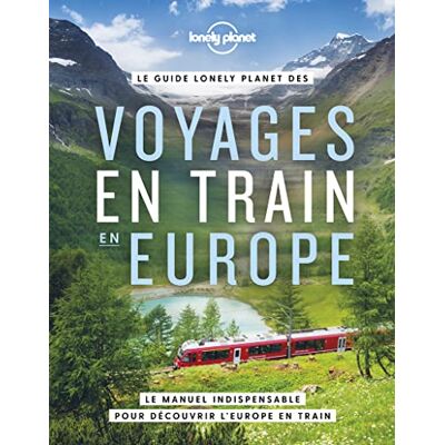 Tom Hall Le Guide Lonely Planet Des Voyages En Train En Europe : Le Manuel Indispensable Pour Découvrir L'Europe En Train - Publicité Tom Hall Le Guide Lonely Planet Des Voyages En Train En Europe : Le Manuel Indispensable Pour Découvrir L'Europe En Train - Publicité