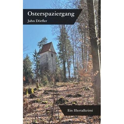 Jahn Dörfler Osterspaziergang - Ein Illertalkrimi - Publicité Jahn Dörfler Osterspaziergang - Ein Illertalkrimi - Publicité