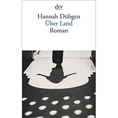 Hannah Dübgen Über Land: Roman - Publicité Hannah Dübgen Über Land: Roman - Publicité