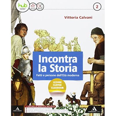 Incontra La Storia. Per La Scuola Media. Con E-Book. Con Espansione Online. Con 2 Libri: Atlante-Laboratorio (Vol. 2) - Publicité Incontra La Storia. Per La Scuola Media. Con E-Book. Con Espansione Online. Con 2 Libri: Atlante-Laboratorio (Vol. 2) - Publicité