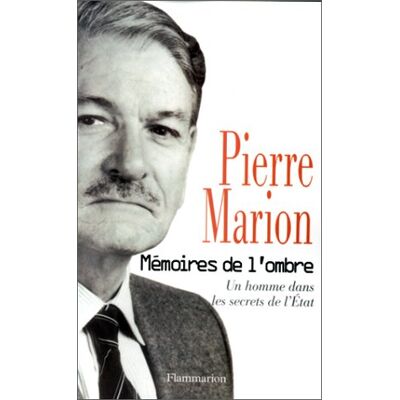 Pierre Marion Mémoires De L'Ombre : Un Homme Dans Les Secrets De L'Etat - Publicité Pierre Marion Mémoires De L'Ombre : Un Homme Dans Les Secrets De L'Etat - Publicité