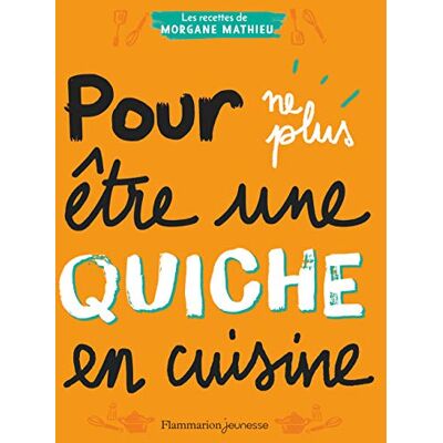 Pour Ne Plus Être Une Quiche En Cuisine - Publicité Pour Ne Plus Être Une Quiche En Cuisine - Publicité