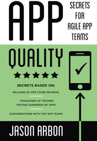 arbon, mr jason joseph App Quality: Secrets For Agile App Teams