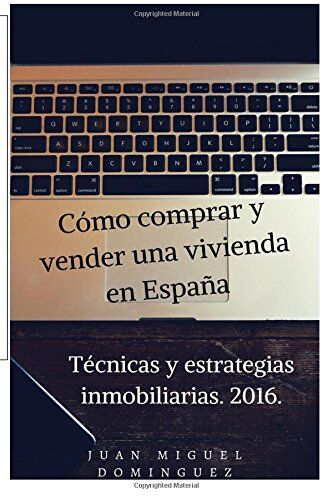 Dominguez, Juan Miguel Cómo Comprar Y Vender Viviendas En España. Tecnicas Y Estrategias Inmobiliarias.