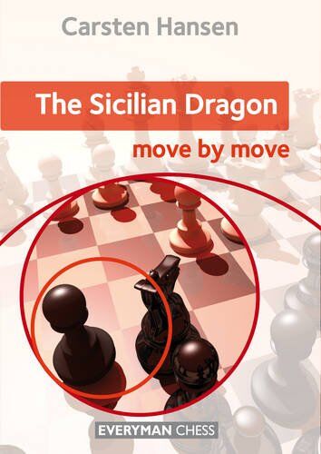 Carsten Hansen The Sicilian Dragon: Move By Move