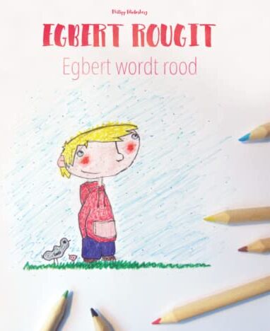 Egbert Rougit/egbert Wordt Rood: Un Livre À Colorier Pour Les Enfants (Edition Bilingue Français-Néerlandais) (Livres Bilingues (Français-Néerlandais) De Philipp Winterberg)