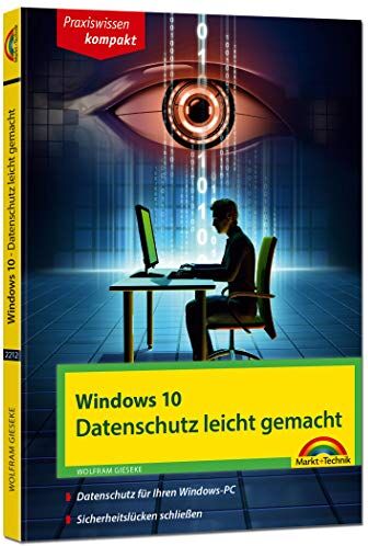 Wolfram Gieseke Windows 10 - Datenschutz Und Sicherheit Leicht Gemacht