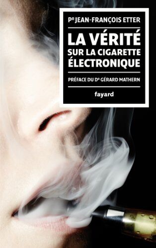 Jean-François ETTER La Vérité Sur La Cigarette Électronique