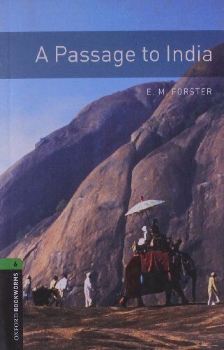 Foster, E. M. 10. Schuljahr, Stufe 3 - A Passage To India: Reader (Bookworms)