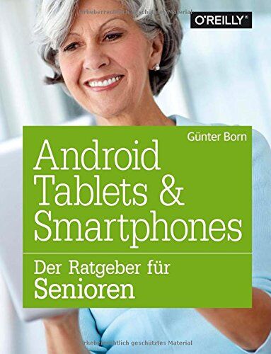 Günter Born Android Tablets & Smartphones: Der Ratgeber Für Senioren