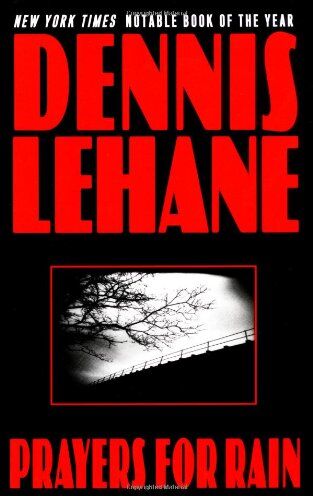 Dennis Lehane Prayers For Rain (Patrick Kenzie/angela Gennaro Novels)