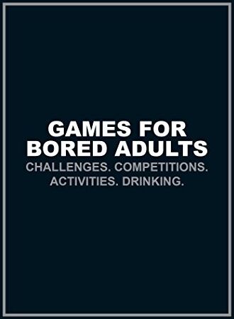 Tbc, Author Name Games For Bored Adults: Challenges. Competitions. Activities. Drinking. (Quizzes & Games)