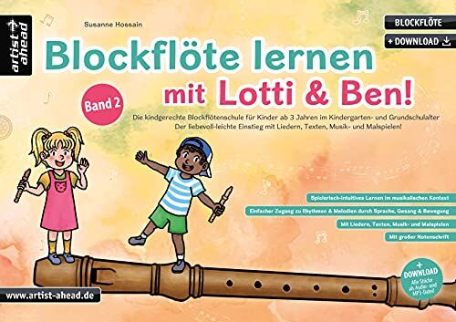 Susanne Hossain Blockflöte Lernen Mit Lotti & Ben - Band 2! Die Kindgerechte Blockflötenschule Für Kinder Ab 3 Jahren, Der Liebevoll-Leichte Einstieg Mit Liedern, ... Texten, Musik- & Malspielen (Inkl. Download)