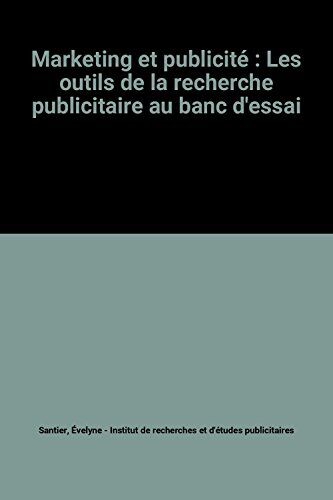 Marketing Et Publicité : Les Outils De La Recherche Publicitaire Au Banc D'Essai