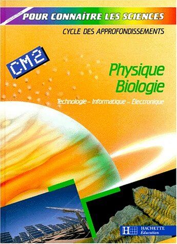 Collectif Physique, Biologie : Technologie, Informatique, Électronique, Cm 2 (Hachette Education)