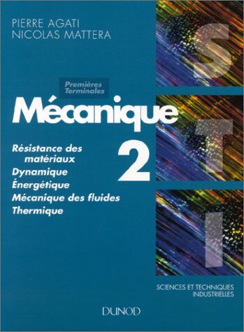 Nicolas Mattera Sciences Et Techniques Industrielles 1ere Et Terminale Sti Mecanique. Tome 2