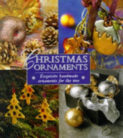Catherine Barry Christmas Ornaments: Exquisite Handmade Ornaments For The Tree (Christmas Crafts)