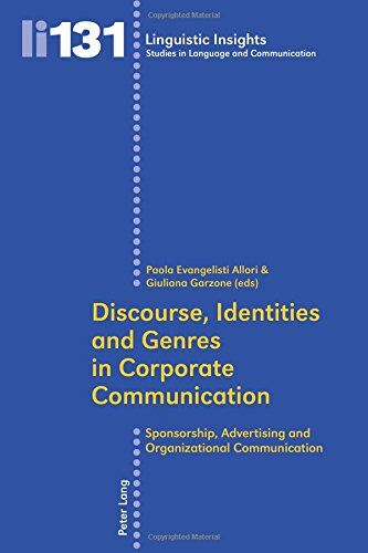 Paola Evangelisti Allori Discourse, Identities And Genres In Corporate Communication: Sponsorship, Advertising And Organizational Communication (Linguistic Insights)