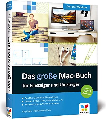 Jörg Rieger Das Große Mac-Buch Für Einsteiger Und Umsteiger: Aktuell Zu Macos High Sierra. Geeignet Für Alle Alle Apple-Computer Inkl. Imac, Mac Mini Und Macbook