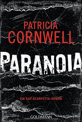 Patricia Cornwell Paranoia: Ein Kay-Scarpetta-Roman - Kay Scarpetta 23