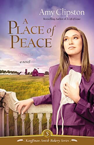 Amy Clipston A Place Of Peace: A Novel (Kauffman Amish Bakery Series, Band 3)