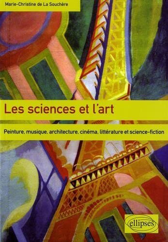 La Souchère, Marie-Christine de Les Sciences Et L'Art Peinture Musique Architecture Cinéma Littérature Et Science-Fiction