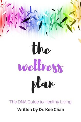 Chan, Dr K. The Wellness Plan: A Guide To The Dna Of Healthy Living