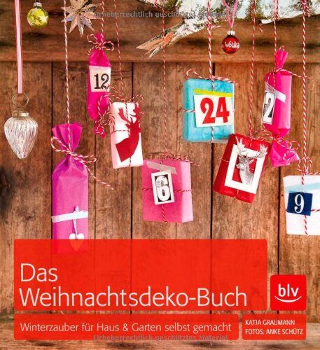 Katja Graumann Das Weihnachtsdeko-Buch: Winterzauber Für Haus & Garten Selbst Gemacht
