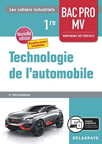 Technologie De L'Automobile Bac Pro Mv 1re Nouvelle Édition (Bac Pro Industriels)