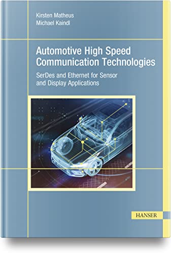 Kirsten Matheus Automotive High Speed Communication Technologies: Serdes And Ethernet For Sensor And Display Applications