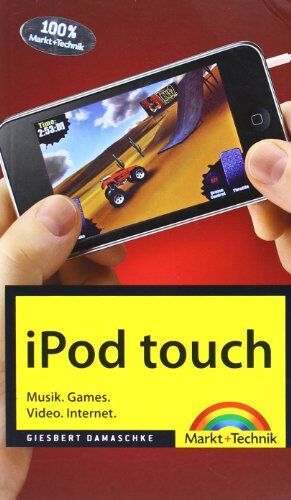 Giesbert Damaschke Ipod Touch - Musik. Games. Video. Internet. (Macintosh Bücher)