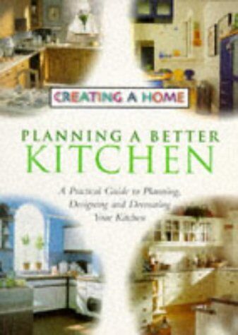 Author Planning A Better Kitchen (Creating A Home S.)