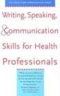 Health Care Communication Group Writing, Speaking, And Communication Skills For Health Professionals