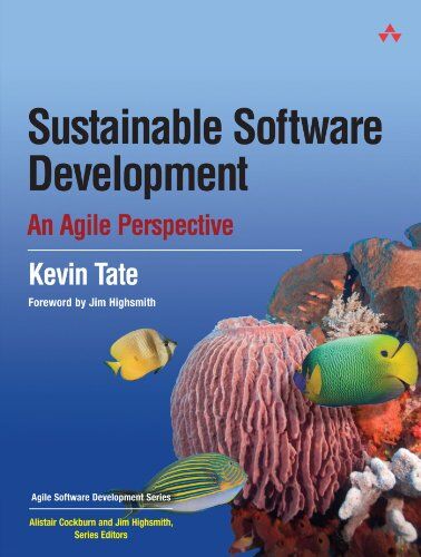 Kevin Tate Sustainable Software Development: An Agile Perspective (Agile Software Development)