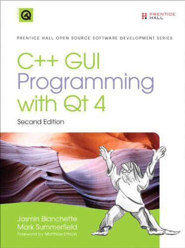 Jasmin Blanchette C++ Gui Programming With Qt4 (Prentice Hall Open Source Software Development)