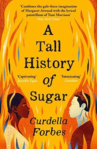 Curdella Forbes A Tall History Of Sugar: Nominiert: Ocm Bocas Prize For Caribbean Literature - Fiction, 2020, Nominiert: The Kitschies Red Tentacle Award, 2021