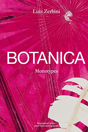 Luiz Zerbini, Botanica: Monotypes 2016-2020
