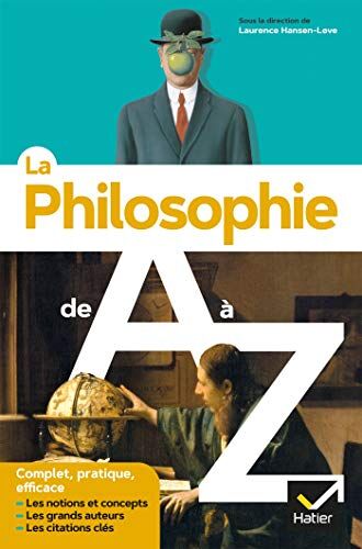 Laurence Hansen-Love La Philosophie De A À Z (Nouvelle Édition): Les Auteurs, Les Oeuvres Et Les Notions Philosophiques