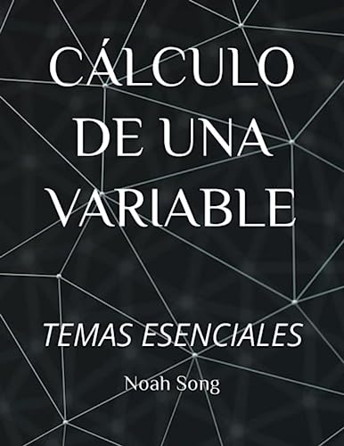 Cálculo De Una Variable (Spanish Edition): Temas Esenciales