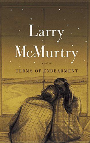 Larry McMurtry Terms Of Endearment: A Novel