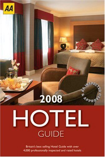 Automobile Association (Great Britain) Hotel Guide 2008 (Aa Hotel Guide)