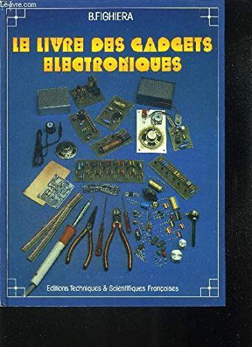 Bernard Fighiera Le Livre Des Gadgets Électroniques (Etsf)