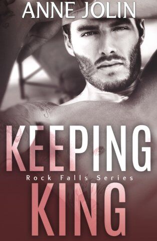 Anne Jolin Keeping King (Rock Falls, Band 4)