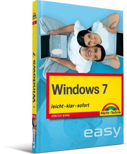 Günter Born Windows 7 - Leicht, Klar, Sofort: Start Mit Dem Pc (Easy)