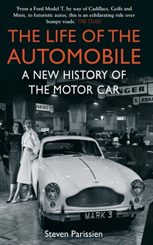 Parissien The Life Of The Automobile: A  History Of The Motor Car