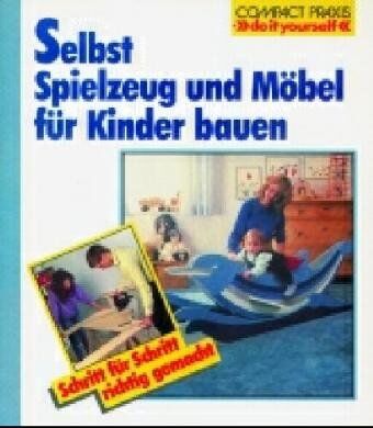 Selbst Spielzeug Und Möbel Für Kinder Bauen