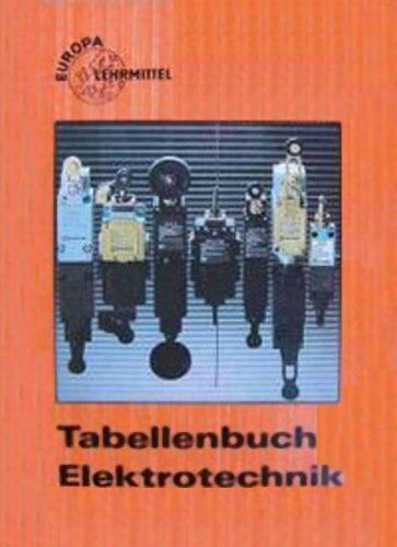 Tabellenbuch Elektrotechnik. Tabellen, Formeln, Din-Normen, Vde-immungen, Rechnen, Fachkunde, Zeichnen, Werkstoffkunde